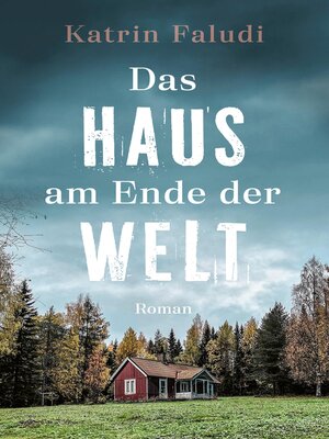cover image of Das Haus am Ende der Welt